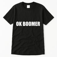 Ok Boomer Okay Gen Z Millennials Generation Tall T-Shirt