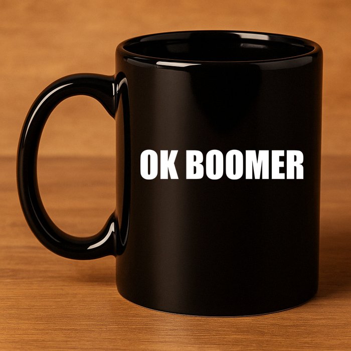 Ok Boomer Okay Gen Z Millennials Generation 11oz C Handle Ceramic Mug