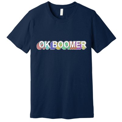 Ok Boomer Retro 80's Colors Premium T-Shirt