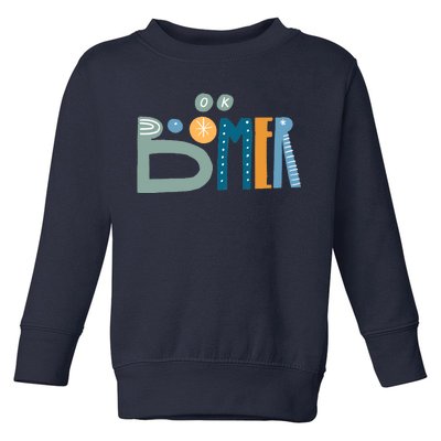 Ok Boomer Retro Style Toddler Sweatshirt