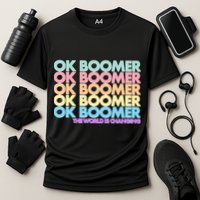 Ok Boomer The World Is Changing Cooling Performance Crew T-Shirt