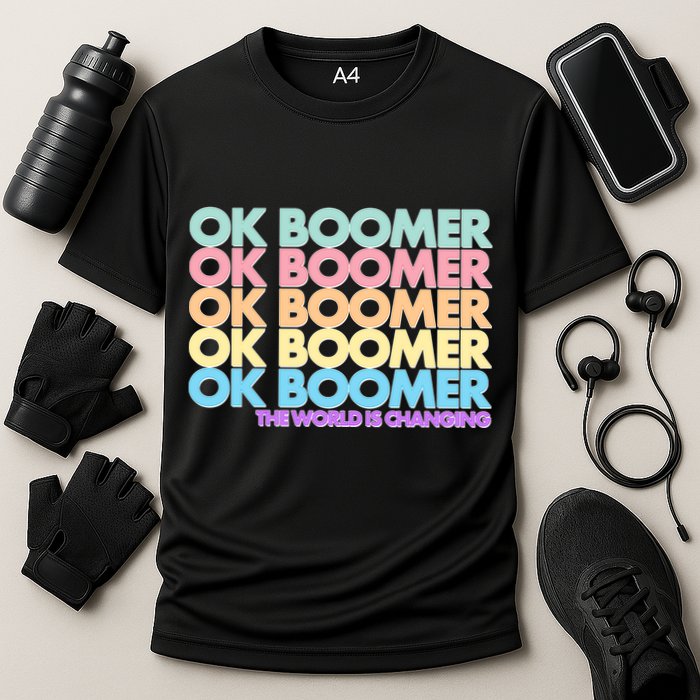 Ok Boomer The World Is Changing Cooling Performance Crew T-Shirt