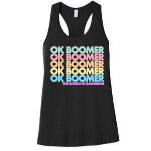 Ok Boomer The World Is Changing Women's Racerback Tank