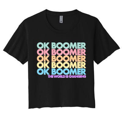 Ok Boomer The World Is Changing Women's Crop Top Tee