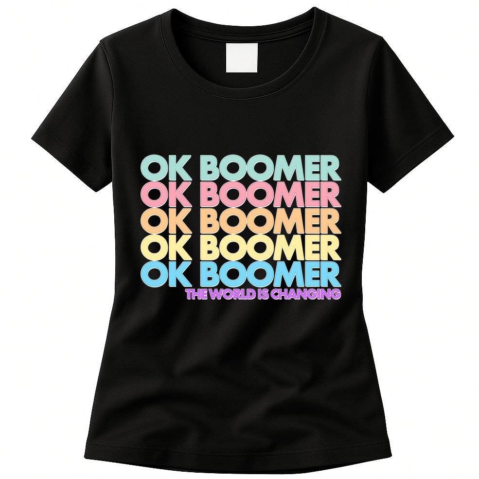 Ok Boomer The World Is Changing Womens T-Shirt