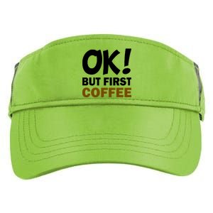 Ok! But First Coffee Adult Drive Performance Visor