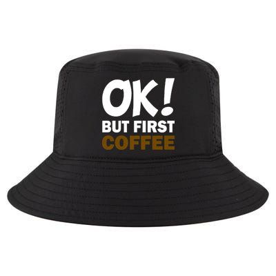 Ok! But First Coffee Cool Comfort Performance Bucket Hat