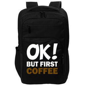 Ok! But First Coffee Impact Tech Backpack