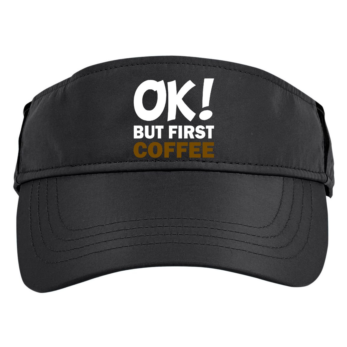 Ok! But First Coffee Adult Drive Performance Visor