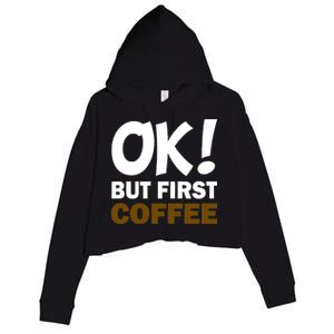 Ok! But First Coffee Crop Fleece Hoodie