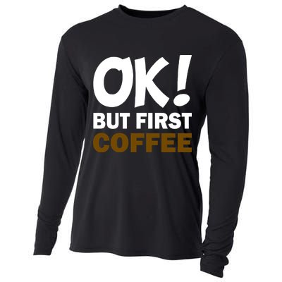 Ok! But First Coffee Cooling Performance Long Sleeve Crew