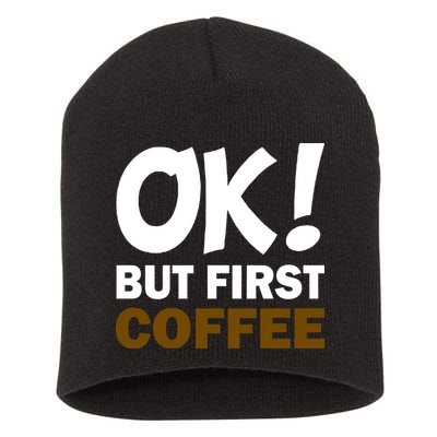 Ok! But First Coffee Short Acrylic Beanie