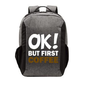 Ok! But First Coffee Vector Backpack