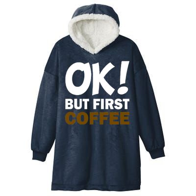 Ok! But First Coffee Hooded Wearable Blanket