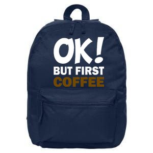 Ok! But First Coffee 16 in Basic Backpack