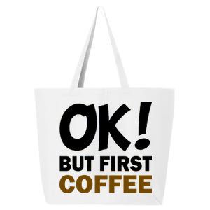 Ok! But First Coffee 25L Jumbo Tote