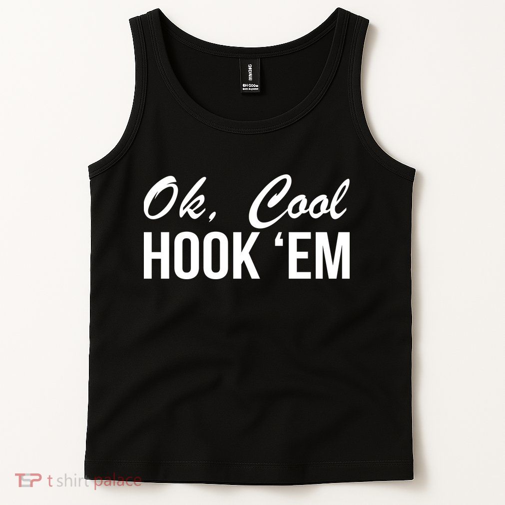 Ok Cool Hook'Em Texas Hook Em Tank Top