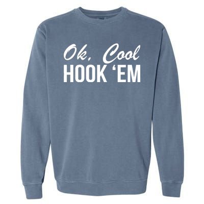 Ok Cool Hook'Em Texas Hook Em Garment-Dyed Sweatshirt