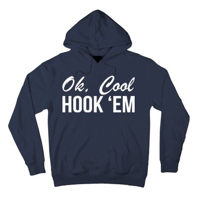 Ok Cool Hook'Em Texas Hook Em Hoodie