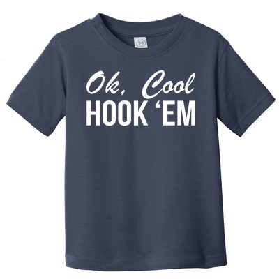 Ok Cool Hook'Em Texas Hook Em Toddler T-Shirt