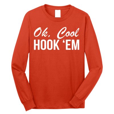 Ok Cool Hook'Em Texas Hook Em Long Sleeve Shirt