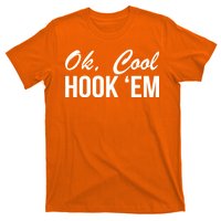 Ok Cool Hook'Em Texas Hook Em T-Shirt