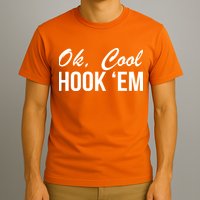 Ok Cool Hook'Em Texas Hook Em T-Shirt