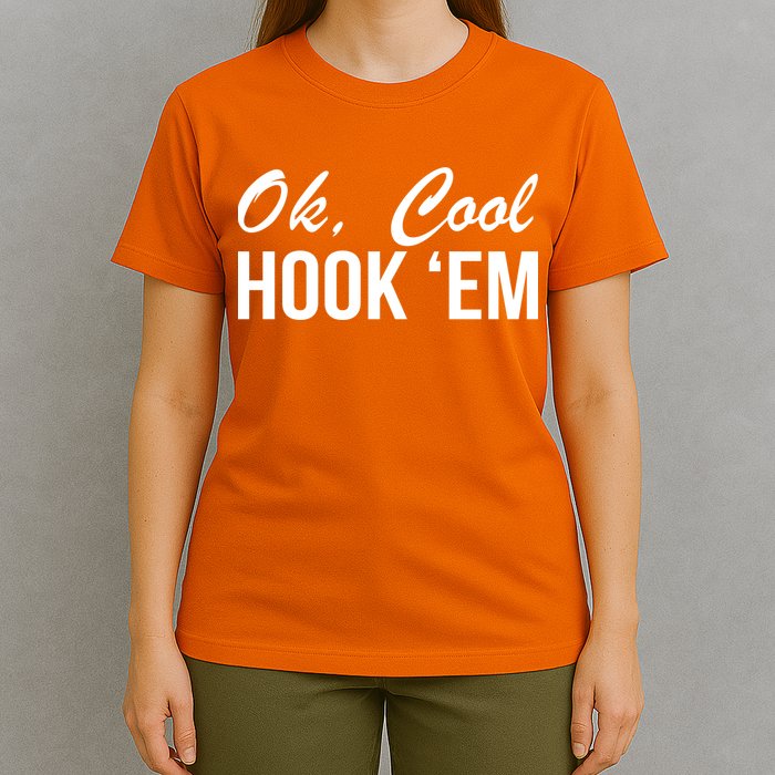 Ok Cool Hook'Em Texas Hook Em T-Shirt