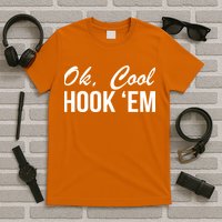 Ok Cool Hook'Em Texas Hook Em T-Shirt