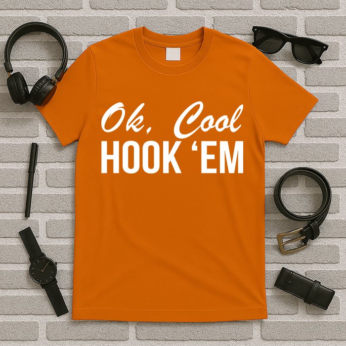 Ok Cool Hook'Em Texas Hook Em T-Shirt