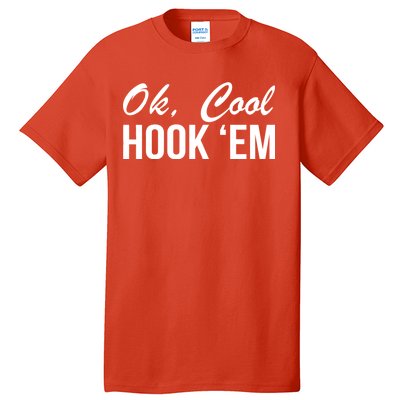 Ok Cool Hook'Em Texas Hook Em Tall T-Shirt