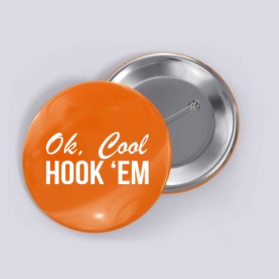 Ok Cool Hook'Em Texas Hook Em Button