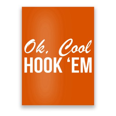 Ok Cool Hook'Em Texas Hook Em Poster