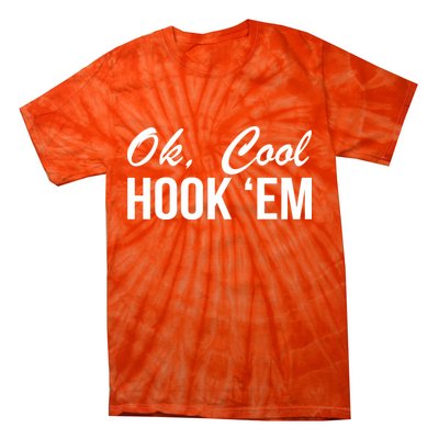 Ok Cool Hook'Em Texas Hook Em Tie-Dye T-Shirt