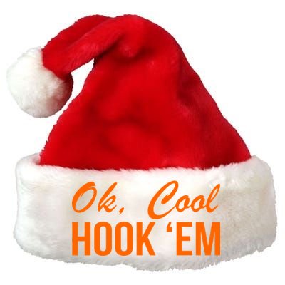 Ok Cool Hook'Em Texas Hook Em Premium Christmas Santa Hat