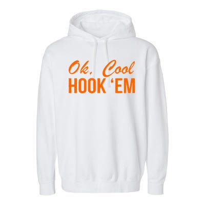 Ok Cool Hook'Em Texas Hook Em Garment-Dyed Fleece Hoodie