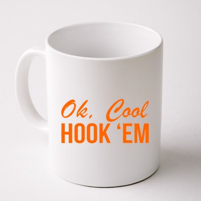 Ok Cool Hook'Em Texas Hook Em Coffee Mug