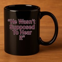 Orion Kerkering Atta Boy Harper He Wasn’T Supposed To Hear It 11oz C Handle Ceramic Mug