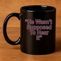 Orion Kerkering Atta Boy Harper He Wasn’T Supposed To Hear It 11oz C Handle Ceramic Mug