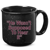 Orion Kerkering Atta Boy Harper He Wasn’T Supposed To Hear It 15oz Campfire Ceramic Mug