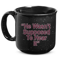 Orion Kerkering Atta Boy Harper He Wasn’T Supposed To Hear It 15oz Campfire Ceramic Mug