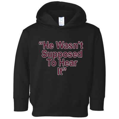 Orion Kerkering Atta Boy Harper He Wasn’T Supposed To Hear It Toddler Hoodie