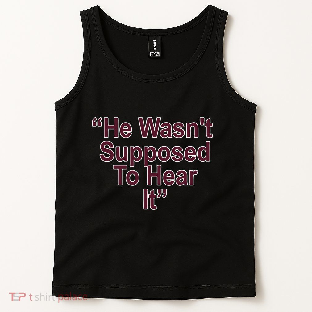 Orion Kerkering Atta Boy Harper He Wasn’T Supposed To Hear It Tank Top