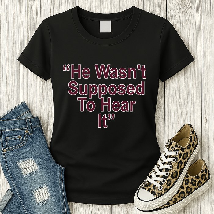 Orion Kerkering Atta Boy Harper He Wasn’T Supposed To Hear It Womens T-Shirt