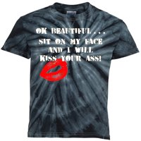 Okay Beautiful Sit on my Face and I Will Kiss Your Ass Kids Tie-Dye T-Shirt