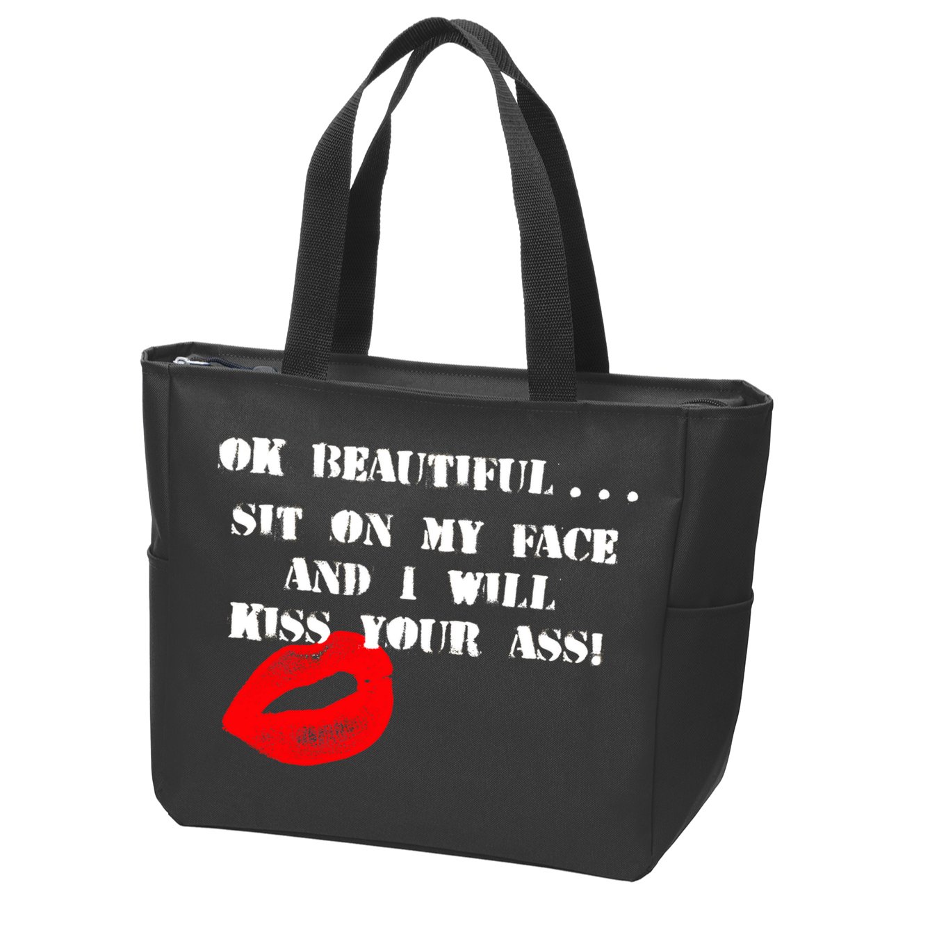 Okay Beautiful Sit on my Face and I Will Kiss Your Ass Zip Tote Bag