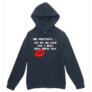 Okay Beautiful Sit on my Face and I Will Kiss Your Ass Urban Pullover Hoodie