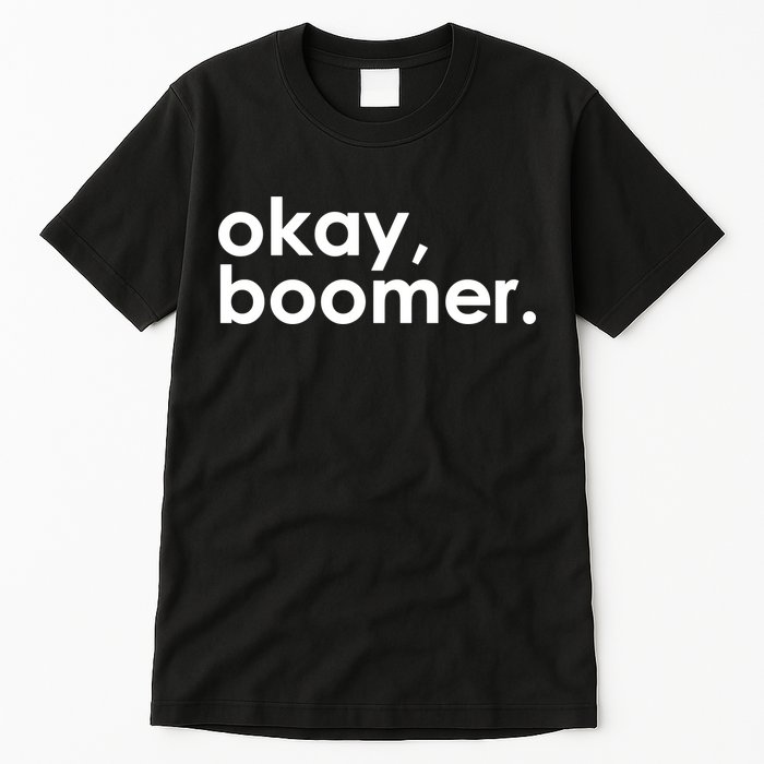 Okay, Boomer Millennial meme Tall T-Shirt