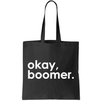 Okay, Boomer Millennial meme Tote Bag