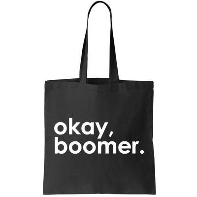 Okay, Boomer Millennial meme Tote Bag